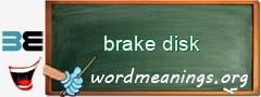 WordMeaning blackboard for brake disk